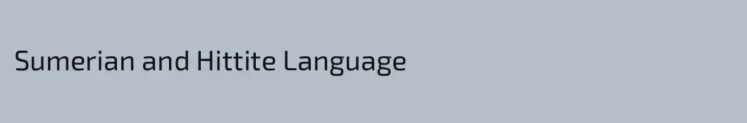 Sumerian and Hittite Language